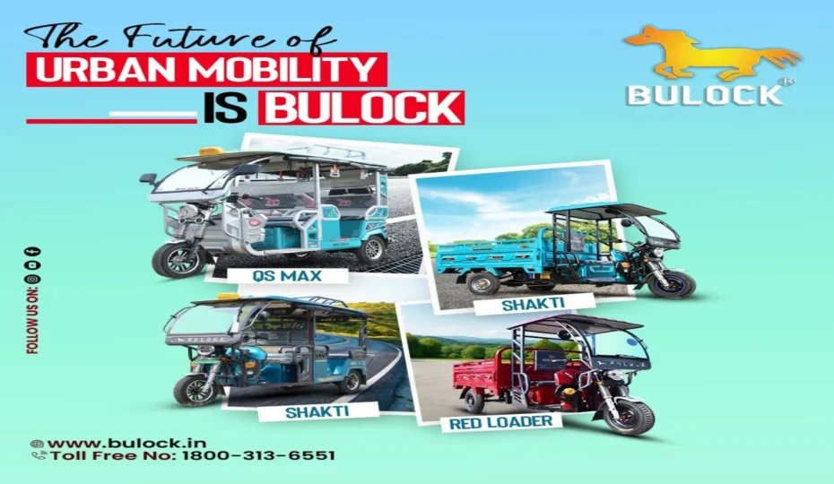 Bulock electric vehicle lineup featuring QS Max passenger e-rickshaw, Shakti cargo e-rickshaw, passenger Shakti model, and Red Loader electric cargo vehicle under the campaign "The Future of Urban Mobility is Bulock."